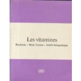 Les vitamines. Biochimie - Mode d'action - Interet therapeutique