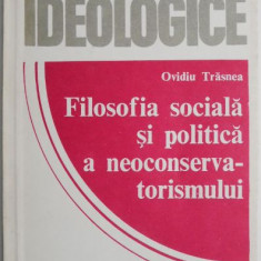 Filosofia sociala si politica a neoconservatorismului – Ovidiu Trasnea