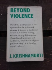 BEYOND VIOLENCE - J. KRISHNAMURTI (CARTE IN LIMBA ENGLEZA) foto