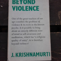 BEYOND VIOLENCE - J. KRISHNAMURTI (CARTE IN LIMBA ENGLEZA)