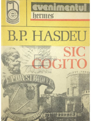 B. P. Hașdeu - Sic cogito (editia 1990) foto