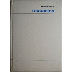 Mecanica &ndash; O. Onicescu