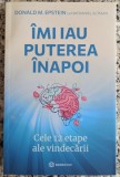 Imi iau puterea inapoi: cele 12 etape ale vindecarii - Donald M. Epstein, Nathaniel Altman
