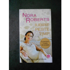 NORA ROBERTS - IUBIRE PESTE TIMP