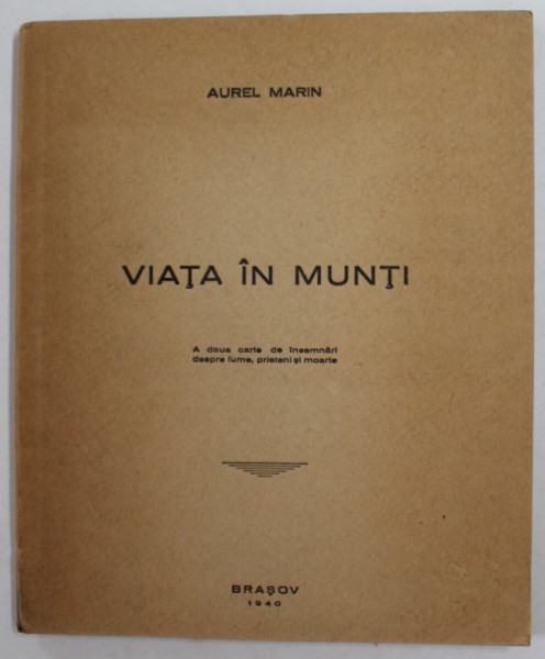 VIATA IN MUNTI , versuri de AUREL MARIN , 1940 , TIRAJ 200 EXEMPLARE *