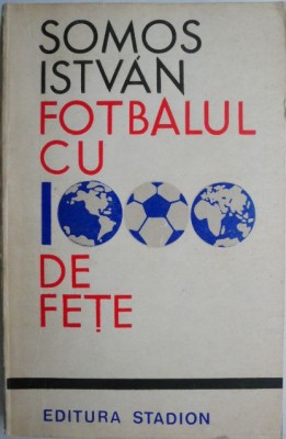 Fotbalul cu 1000 de fete &amp;ndash; Somos Istvan foto