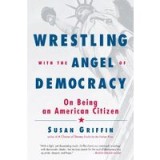 Wrestling with the Angel of Democracy