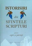 Istorisiri din Sfintele Scripturi pentru copii si parinti