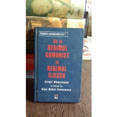 DE LA REGIMUL COMUNIST LA REGIMUL ILIESCU-VIRGIL MAGUREANU- ALEX MIHAI STOENESCU