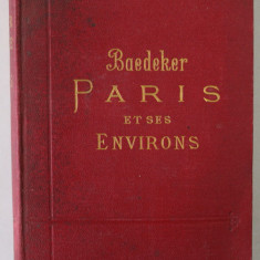 PARIS ET SES ENVIRONS , MANUEL DU VOYAGEUR par KARL BAEDEKER , AVEC 14 CARTES ET 32 PLANS , 1907