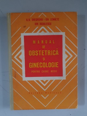 N. N. Gheorghiu - Manual de obstetrica si ginecologie pentru cadre medii foto