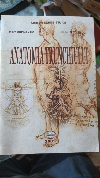 Anatomia Trunchiului - Ludovic Seres-Sturm , Klara Brinzaniuc , Cosmin Nicolescu