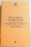 DE LA HEGEL LA NIETZSCHE , RUPTURA REVOLUTIONARA IN GANDIREA SECOLULUI AL NOUASPREZECELEA , 2013