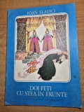 carte pentru copii - doi feti cu stea in frunte - ioan slavici - din anul 1983
