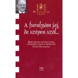 A furuly&aacute;m jaj, de sz&eacute;pen sz&oacute;l... - Besz&eacute;lget&eacute;s B&eacute;res J&aacute;nos n&eacute;pzenekutat&oacute;val