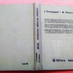 Prefabricarea conductelor tehnologice - I. Frangopol, N. Tronaru
