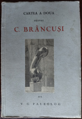 CARTEA A DOUA DESPRE CONSTANTIN BRANCUSI DE V. G. PALEOLOG (RAMURI/CRAIOVA 1944) foto