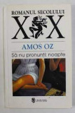 Sa nu pronunti noapte - Amos Oz