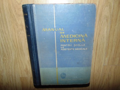 MANUAL DE MEDICINA INTERNA PTR.SCOLILE DE ASISTENTE MEDICALE -C.PAUNESCU -1960 foto