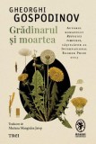 Gradinarul si moartea - Gheorghi Gospodinov
