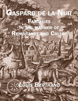 Gaspard de la Nuit: Fantasies in the Manner of Rembrandt and Callot