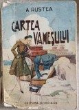 CARTEA VAMESULUI, CU DEDICATIA AUTORULUI (NECESITA RELEGARE)-A. RUSTEA-246143