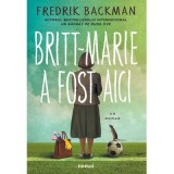 Britt-Marie a fost aici - Fredrik Backman