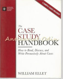 The Case Study Handbook - William Ellet