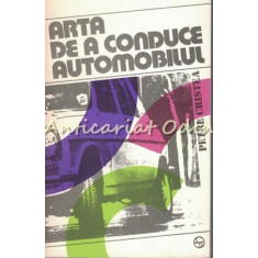 Arta De A Conduce Automobilul - Petre Cristea