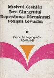 Masivul Ceahlau. Tara Giurgeului. Depresiunea Darmanesti. Podisul Covurlui