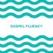 Gospel Fluency: Speaking the Truths of Jesus Into the Everyday Stuff of Life