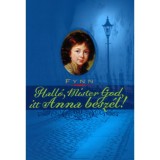 Hall&oacute;, Mister God, itt Anna besz&eacute;l - Fynn