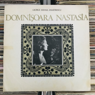 disc vinil GEORGE MIHAIL ZAMFIRESCU &amp;ndash; Domnișoara Nastasia 1973 teatru radiofonic foto