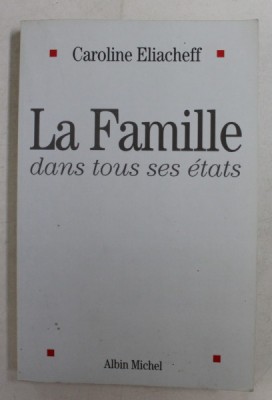 LA FAMILLE DANS TOUS SES ETATS par CAROLINE ELIACHEFF , 2004 foto