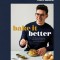 Bake It Better: 70 Show-Stopping Recipes to Level Up Your Baking Skills