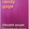 RISCANT ACUM INSEAMNA SIGUR de RANDY GAGE, 2016