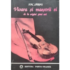 Viora Si Maestrii Ei De La Origini Pana Azi - Ion Sarbu , E367