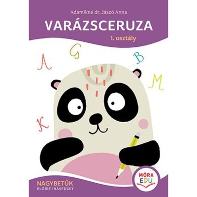 Var&amp;aacute;zsceruza - 1. oszt&amp;aacute;ly - Nagybetűk - Elő&amp;iacute;rt &amp;iacute;r&amp;aacute;sf&amp;uuml;zet - Adamikn&amp;eacute; J&amp;aacute;sz&amp;oacute; Anna foto