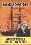 Aventura cea mare - Jack London, editura Queen 1992, literatura straina, romane celebre, carti rare, editie veche