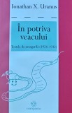 Cumpara ieftin In potriva veacului. Textele de avangarda, 1926-1932 - 2005 - Ionathan X. Uranus (AS282)