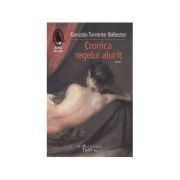 Gonzalo Torrente Ballester - Cronica regelui aiurit