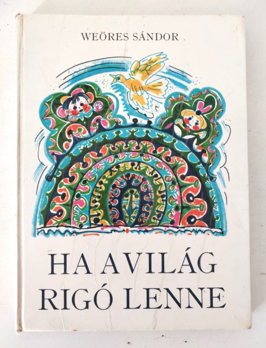 Ha a vil&aacute;g rig&oacute; lenne, We&ouml;res S&aacute;ndor