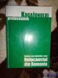 Protocoalele Kogaionului - teze si ipoteze - consemnate si autentificate de Ion Coja / despre asa numindu-l unii Holocaustul din Romania