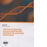 Notiuni de biologie moleculara pentru rezidenti in anatomie patologica
