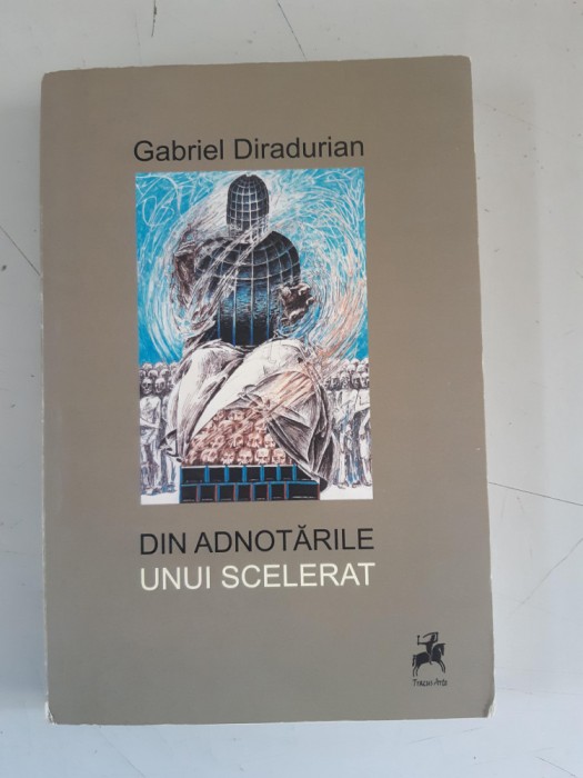 GABRIEL DIRADURIAN - Din adnotarile unui scelerat - dedicatie , autograf