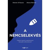 A nemcselekv&eacute;s &ndash; Hogyan legy&uuml;nk eredm&eacute;nyesek kevesebb erőfesz&iacute;t&eacute;ssel? - Steven D&rsquo;Souza &ndash; Diana Renner