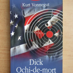 Kurt Vonnegut - Dick Ochi-de-mort (Biblioteca Polirom)