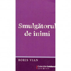 Boris Vian - Smulgatorul de inimi - 135579