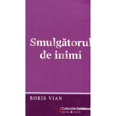 Boris Vian - Smulgatorul de inimi - 135579 foto
