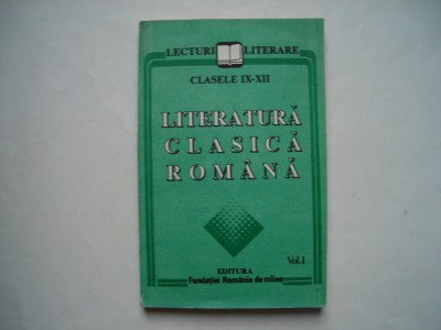 Literatura clasica romana (vol. I) - cls. IX-XII - lecturi literare foto